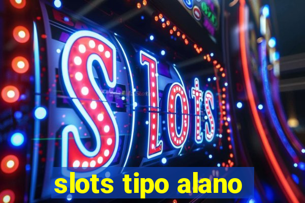 slots tipo alano